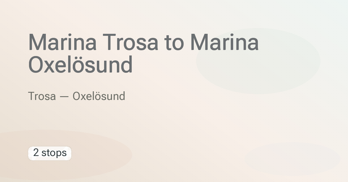 Marina Trosa → Marina Oxelösund